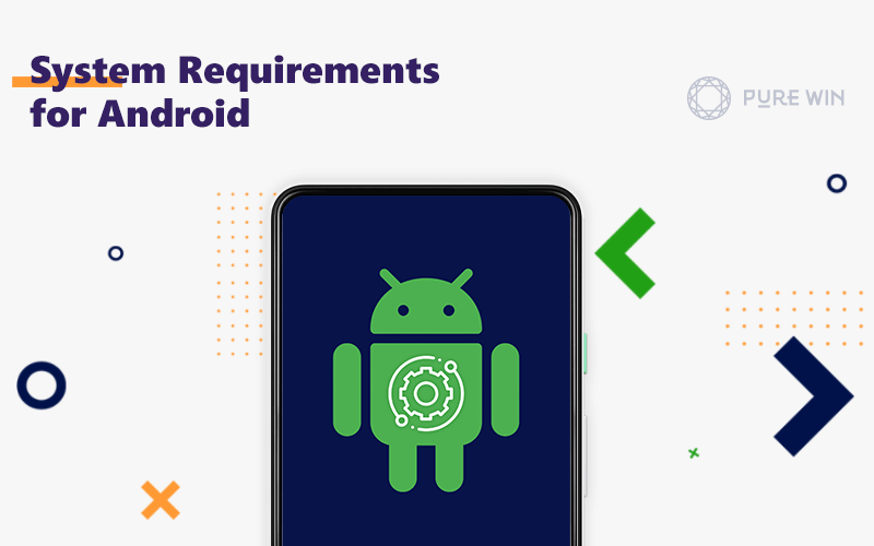 To install Pure Win on Android, your device must meet the basic system requirements